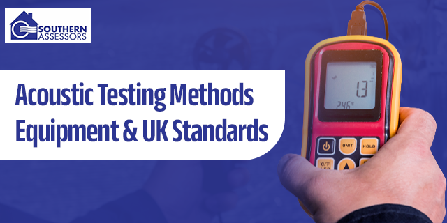 Acoustic Testing Methods, Equipment and UK Standards
