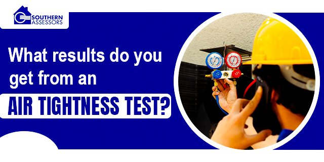 What Results Do You Get from an Air-Tightness Test | Southern Assessors